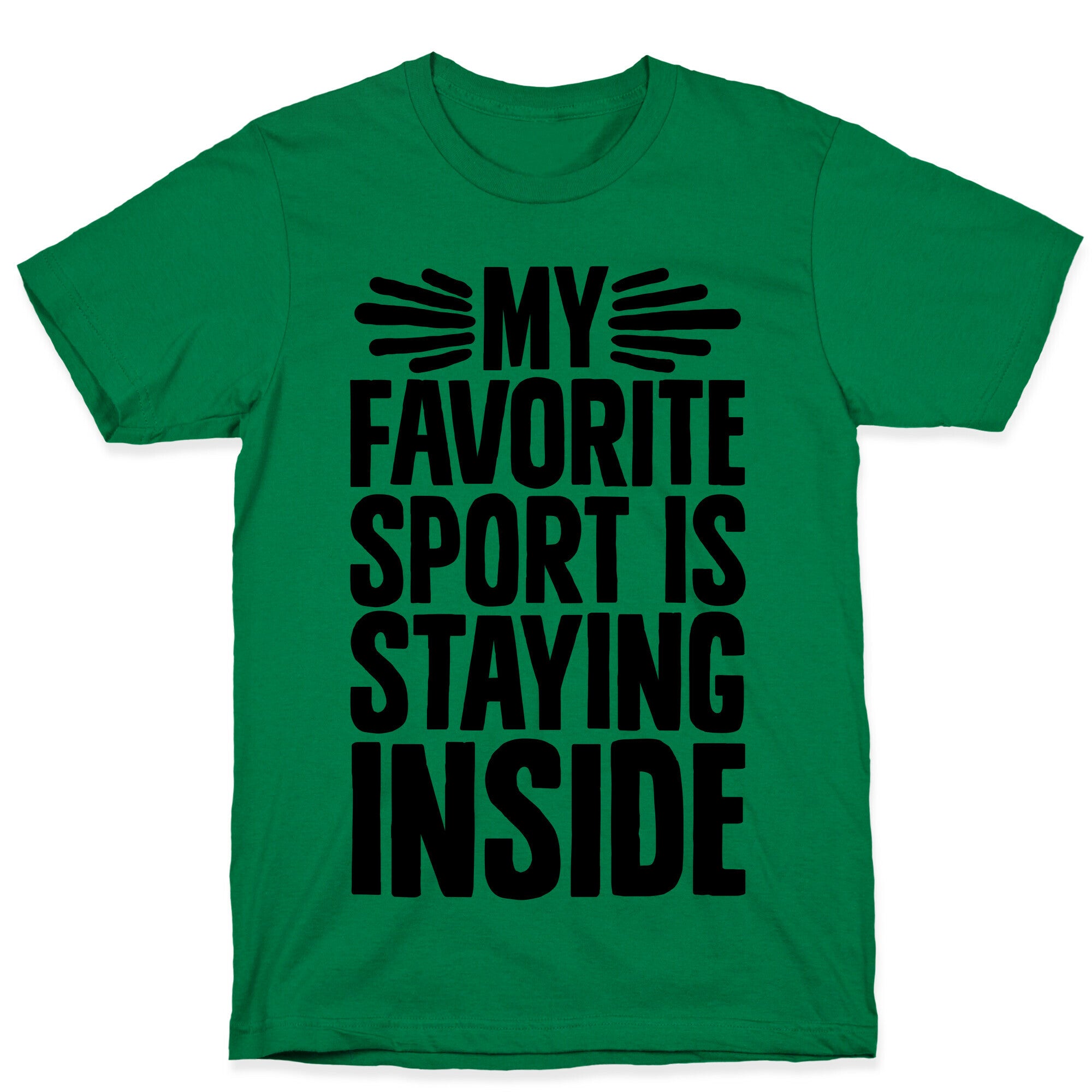 My Favorite Sport Is Staying Inside T-Shirt